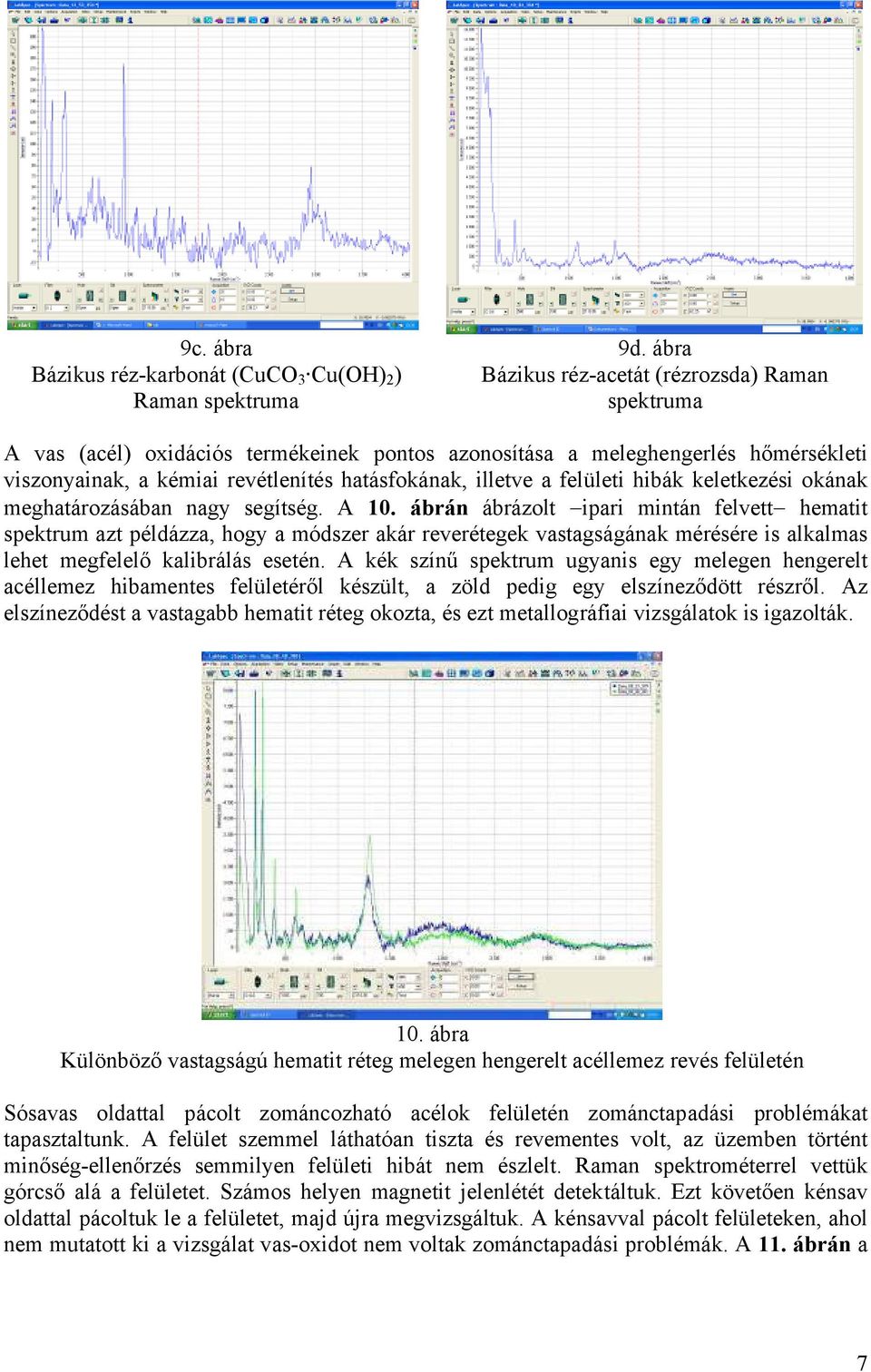 felületi hibák keletkezési okának meghatározásában nagy segítség. A 10.