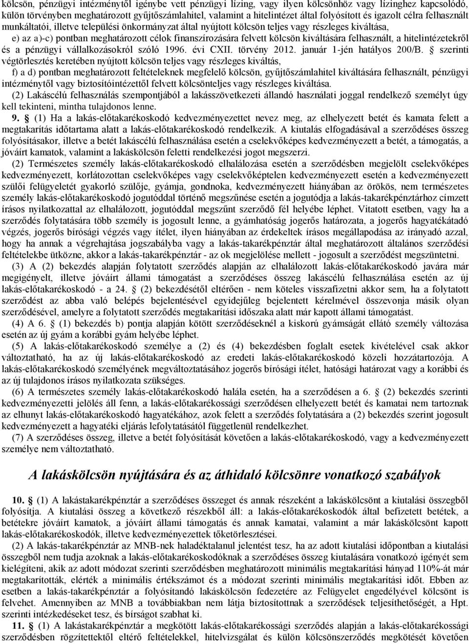 felvett kölcsön kiváltására felhasznált, a hitelintézetekről és a pénzügyi vállalkozásokról szóló 1996. évi CXII. törvény 2012. január 1-jén hatályos 200/B.