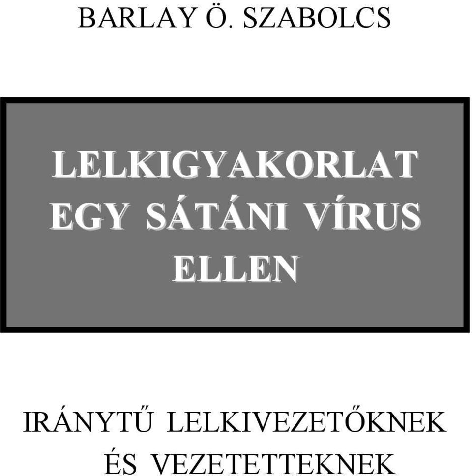 EGY SÁTÁNI VÍRUS ELLEN