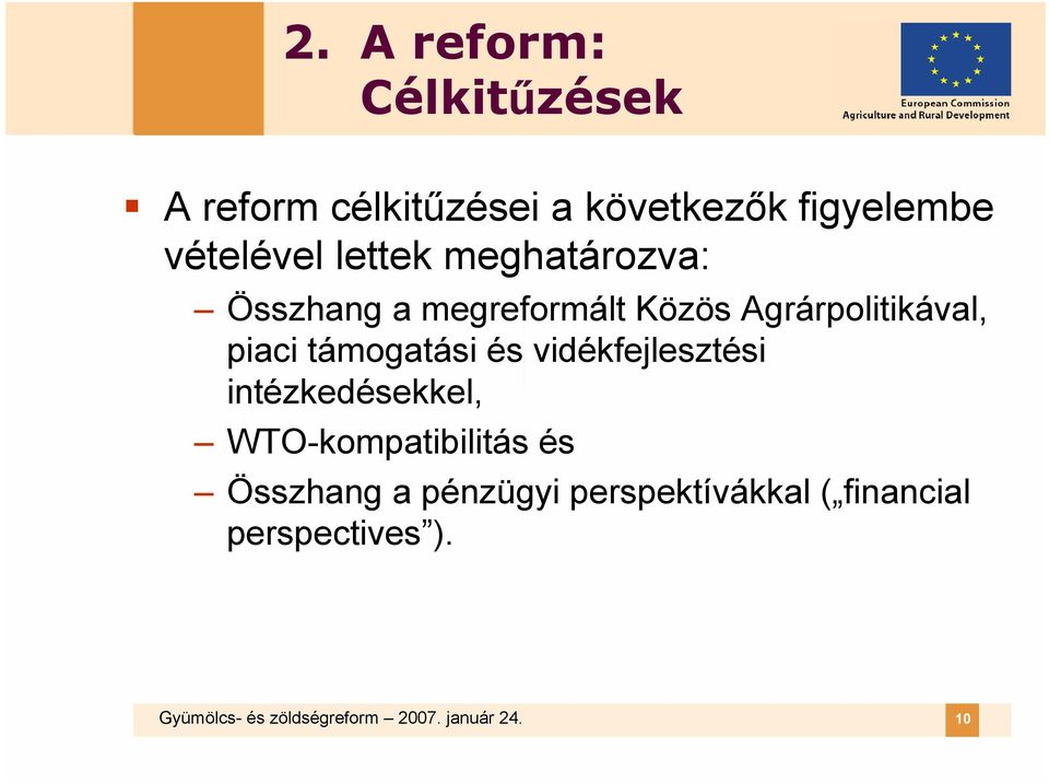 támogatási és vidékfejlesztési intézkedésekkel, WTO-kompatibilitás és Összhang a