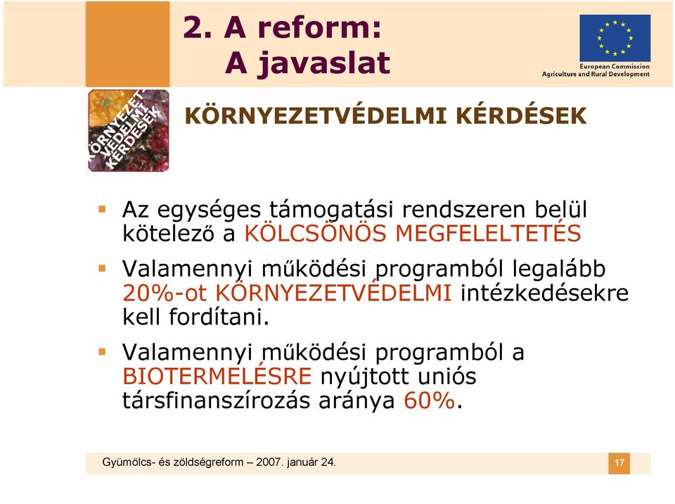 a KÖLCSÖNÖS MEGFELELTETÉS Valamennyi működési programból legalább 20%-ot KÖRNYEZETVÉDELMI