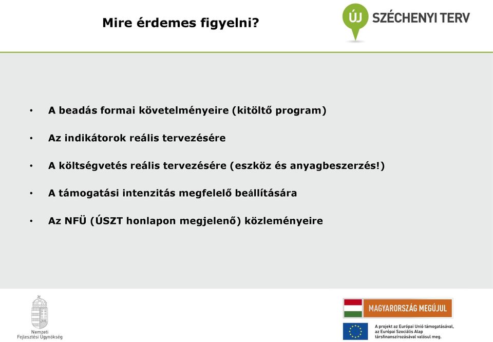 reális tervezésére A költségvetés reális tervezésére (eszköz és