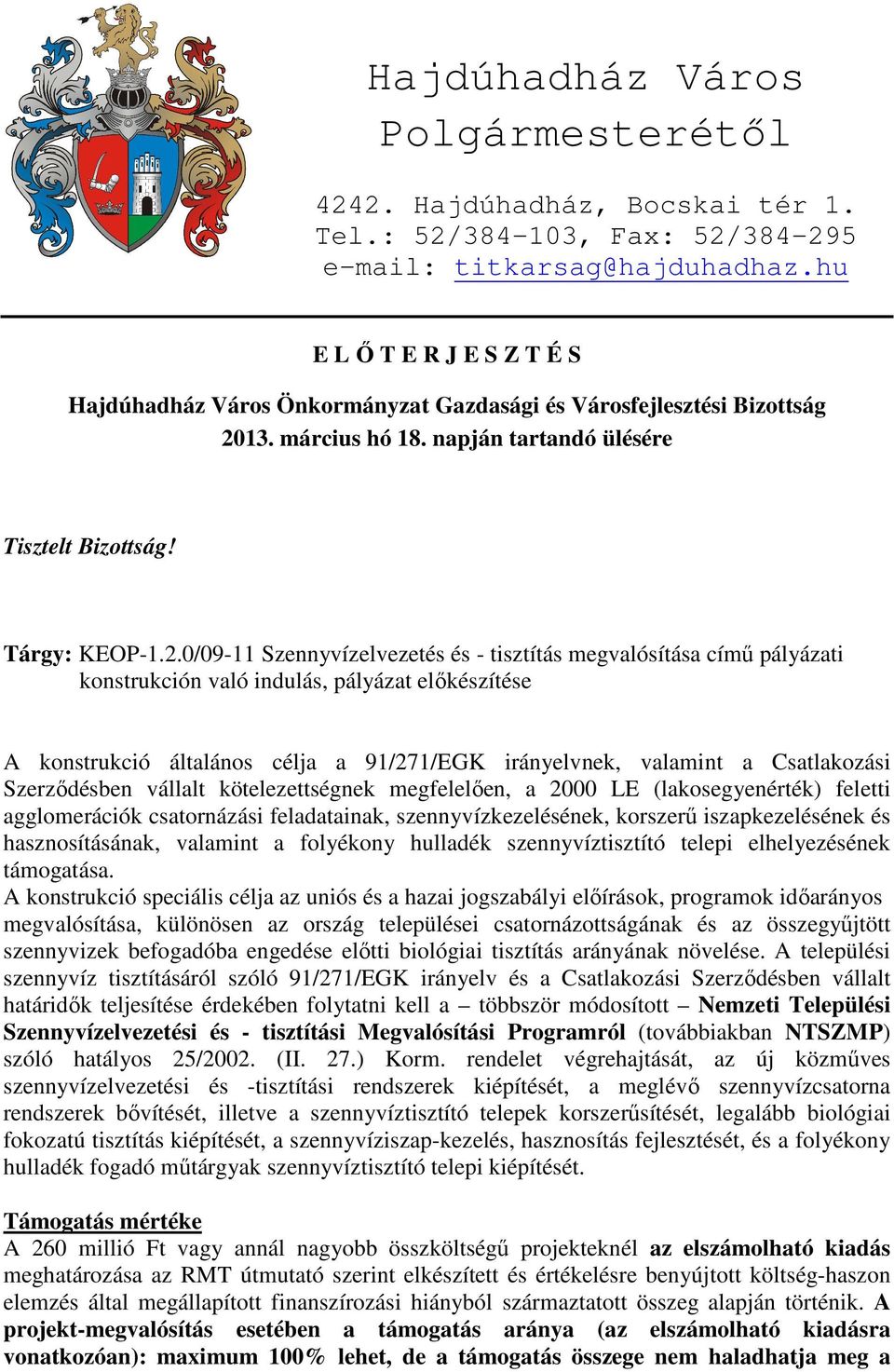 13. március hó 18. napján tartandó ülésére Tisztelt Bizottság! Tárgy: KEOP-1.2.