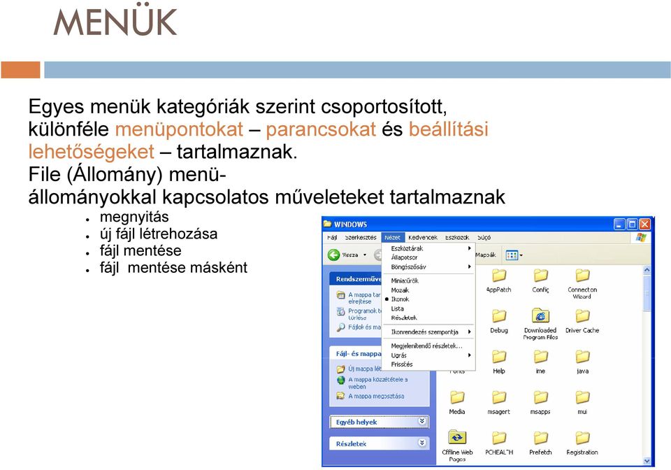File (Állomány) menü- állományokkal á l kapcsolatos műveleteket ű t