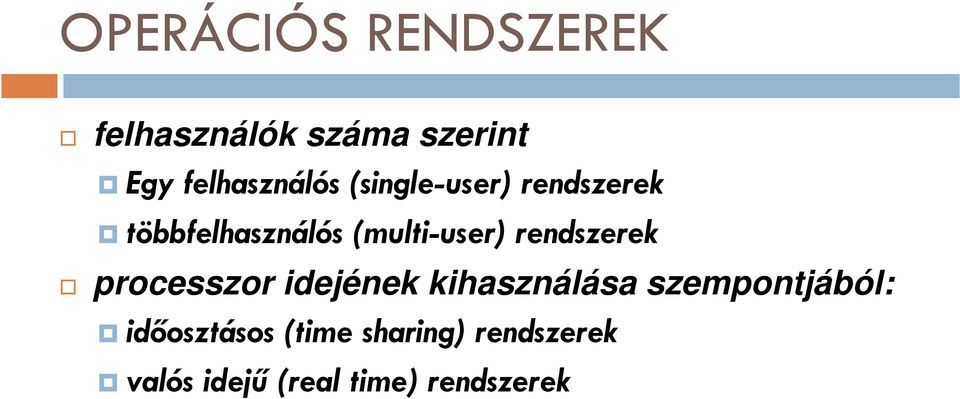 (multi-user) rendszerek processzor idejének kihasználása