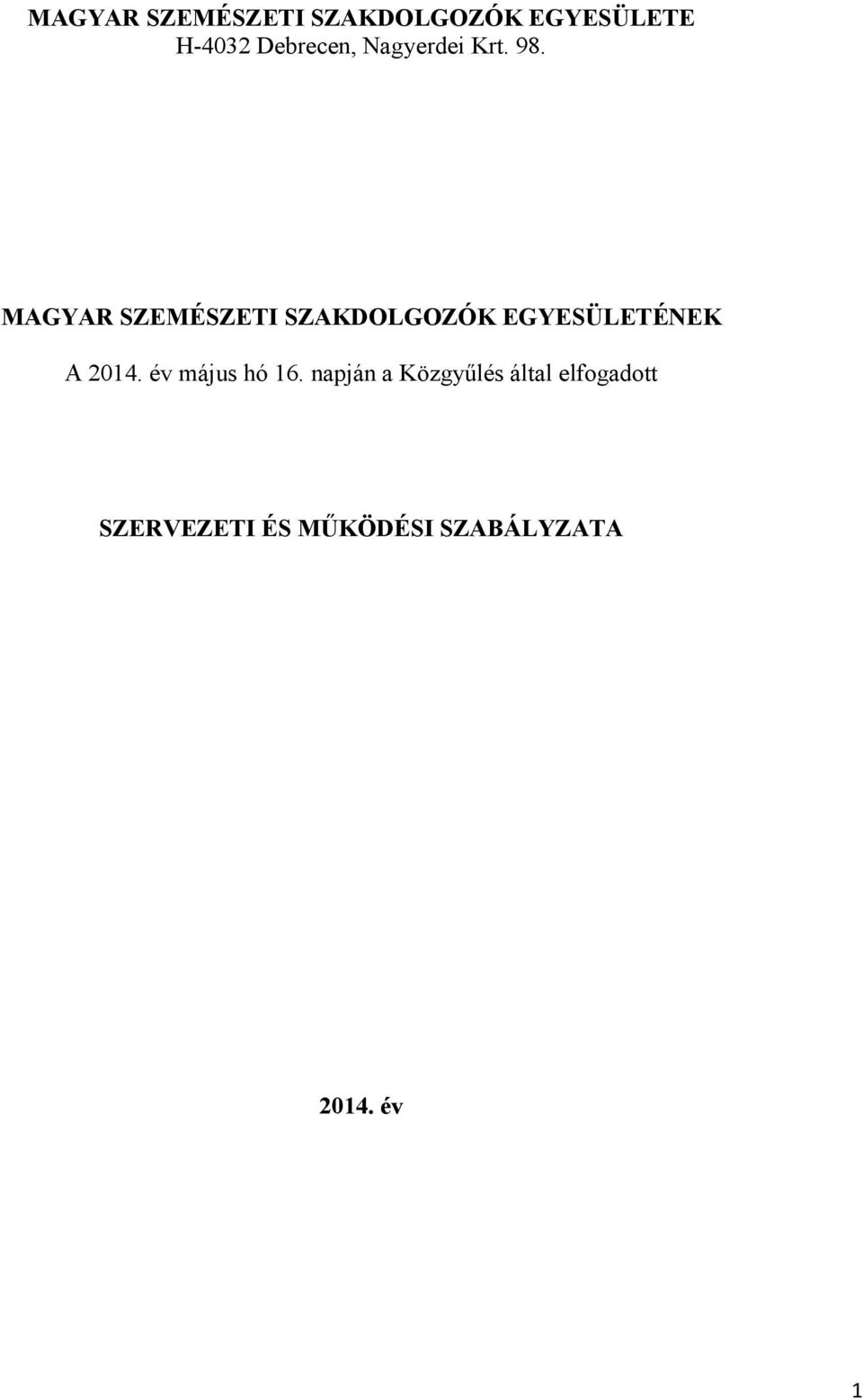 MAGYAR SZEMÉSZETI SZAKDOLGOZÓK EGYESÜLETÉNEK A 2014.