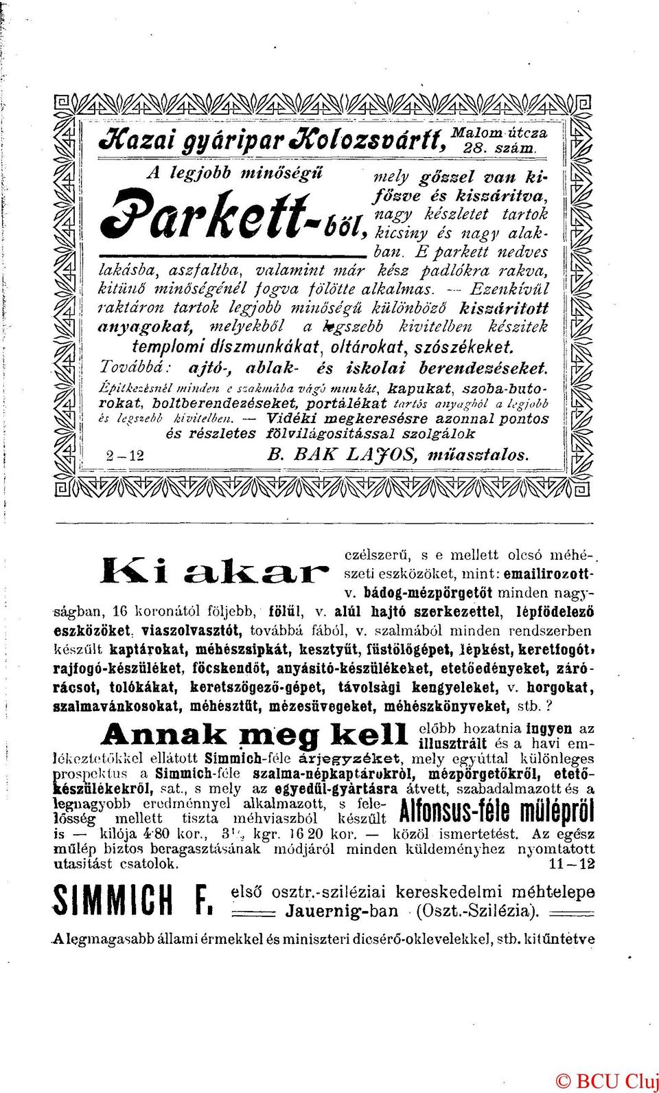 -- Ezenkívül raktáron tartok legjobb minőségű különböző kiszárított anyagokat, melyekből a hgszebb kivitelben készítek templomi díszmunkákat, oltárokat, szószékeket Továbbá: ajtó-, ablak- és iskolai
