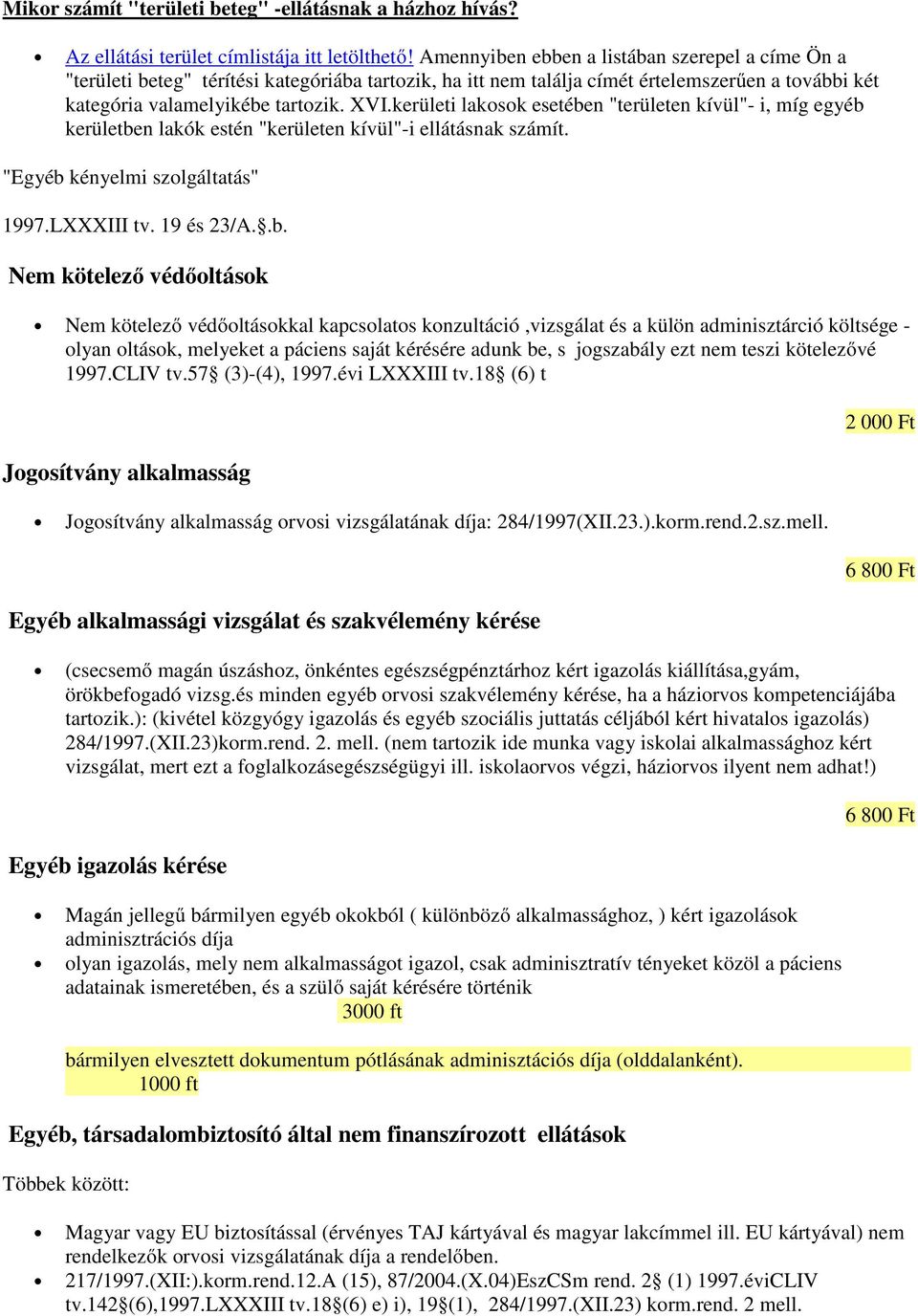 kerületi lakosok esetébe