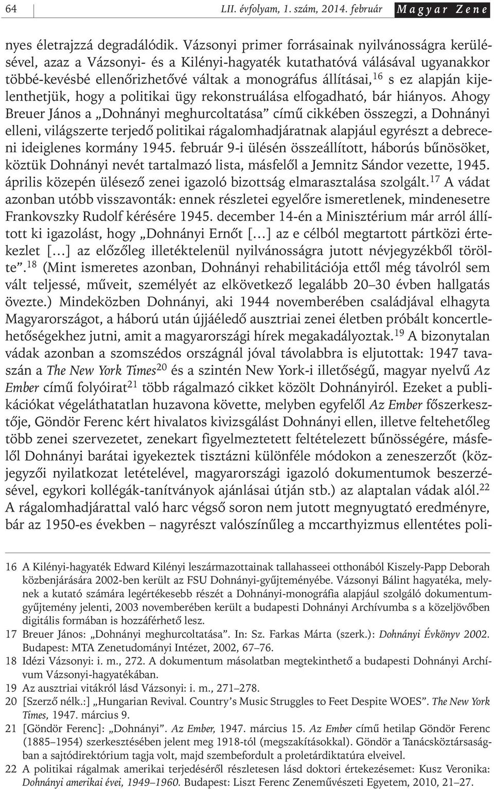 alapján kijelenthetjük, hogy a politikai ügy rekonstruálása elfogadható, bár hiányos.