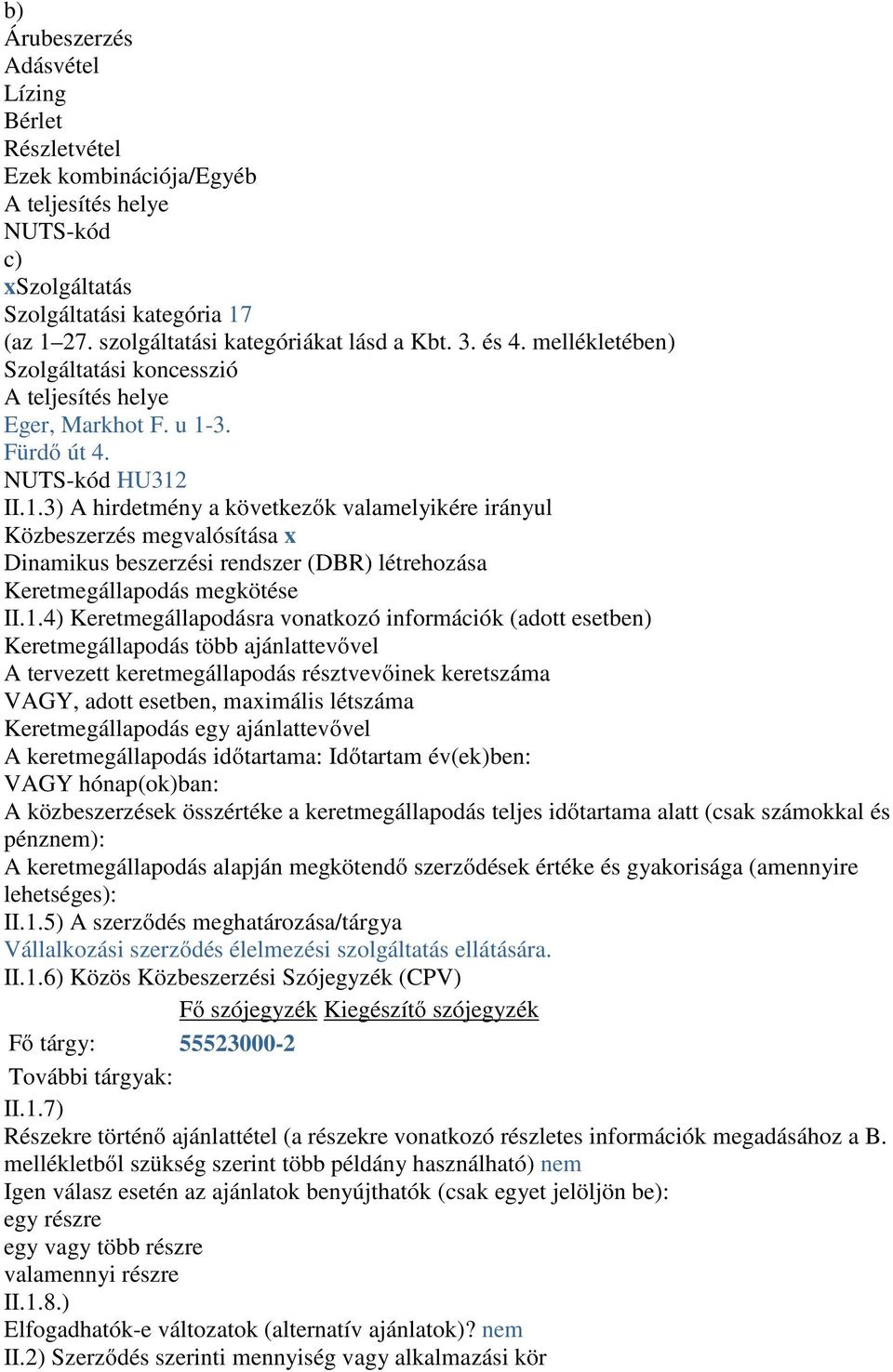 3. Fürdő út 4. NUTS-kód HU312