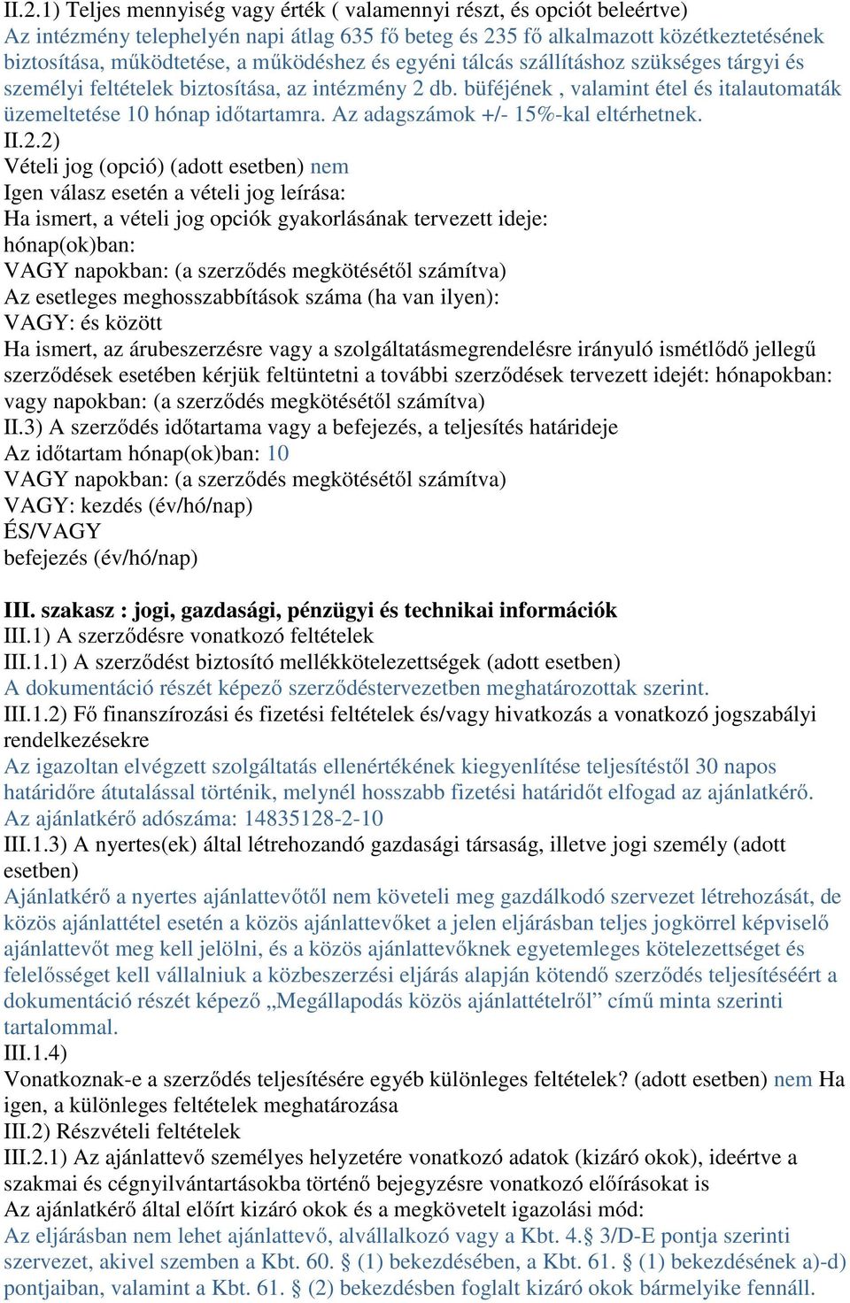 Az adagszámok +/- 15%-kal eltérhetnek. II.2.