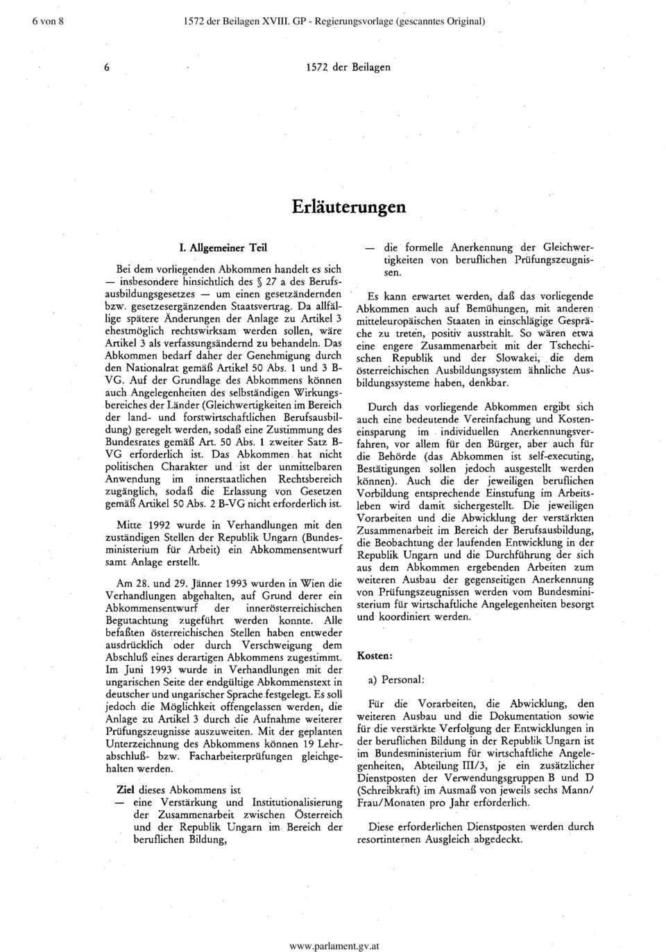 Da allfällige spätere Anderungen der Anlage zu Artikel 3 ehestmöglich rechtswirksam werden sollen, wäre Artikel 3 als verfassungsändernd zu behandeln.