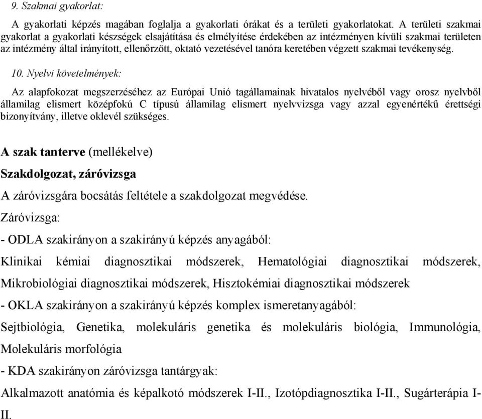 keretében végzett szakmai tevékenység. 10.