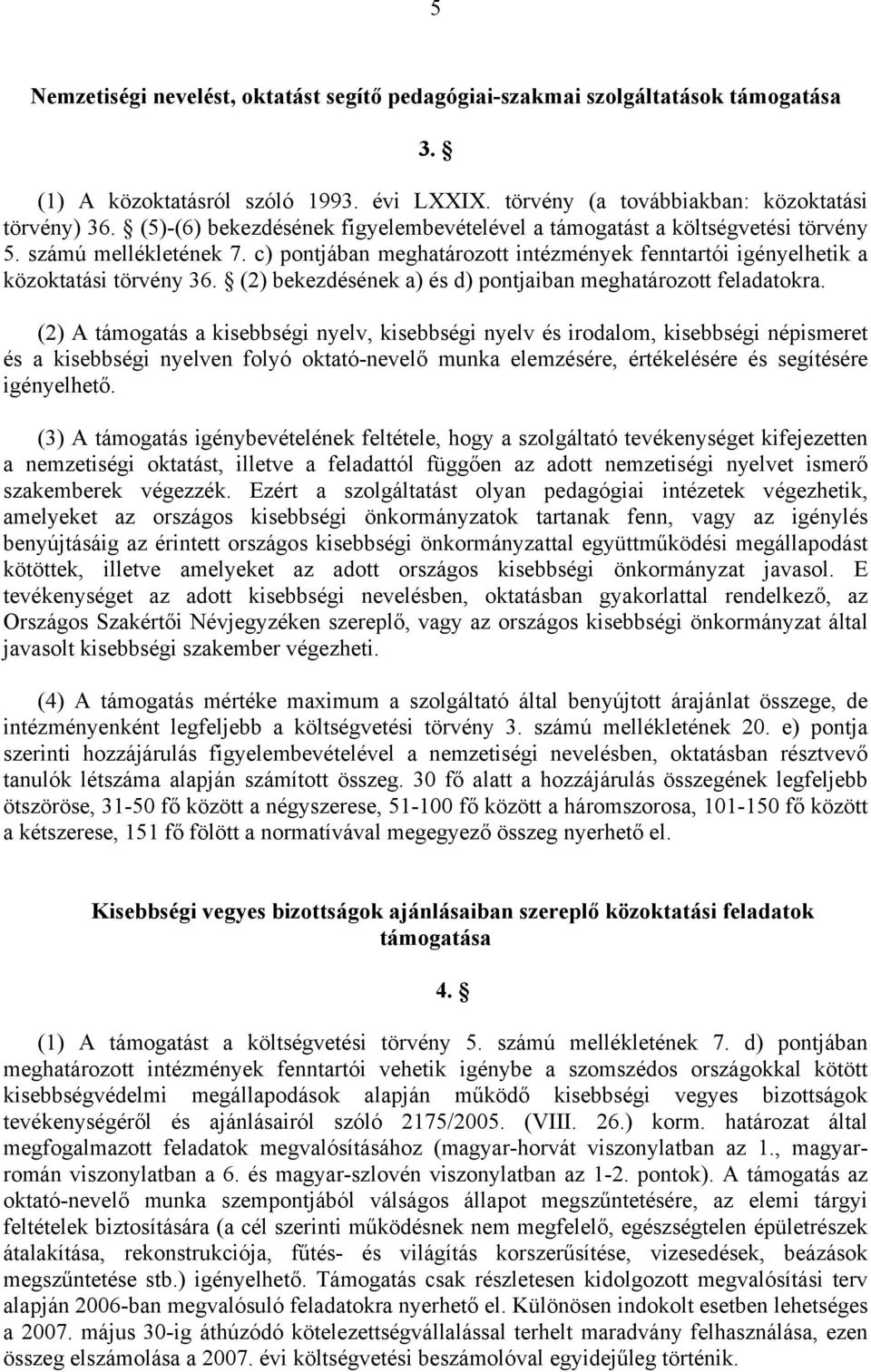 (2) bekezdésének a) és d) pontjaiban meghatározott feladatokra.