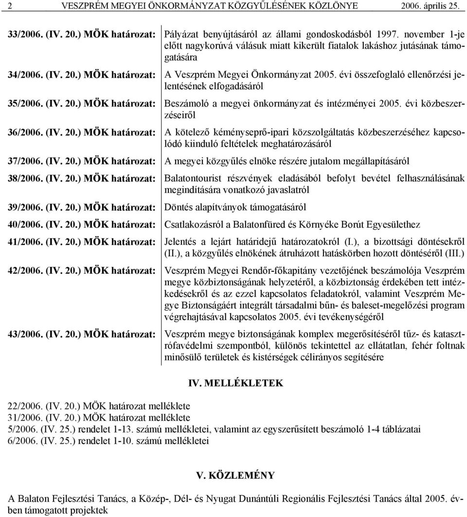 évi összefoglaló ellenőrzési jelentésének elfogadásáról 35/2006. (IV. 20.