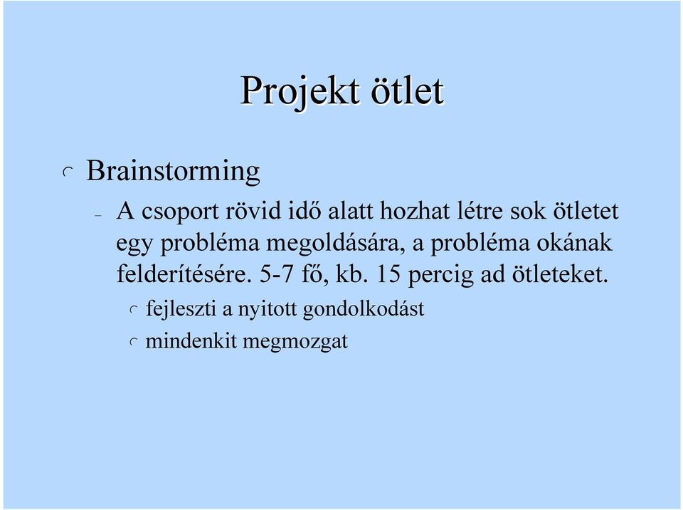 probéma okának federítésére. 5-7 fő, kb.