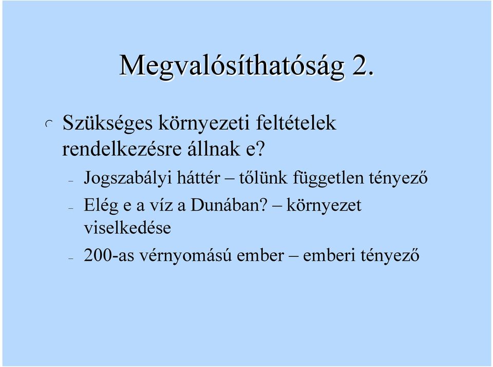 Jogszabáyi háttér tőünk függeten tényező Eég e a