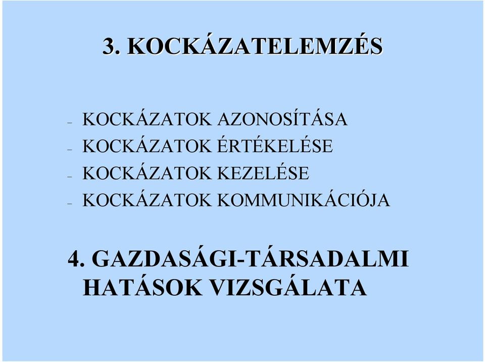 KOCKÁZATOK KEZELÉSE KOCKÁZATOK