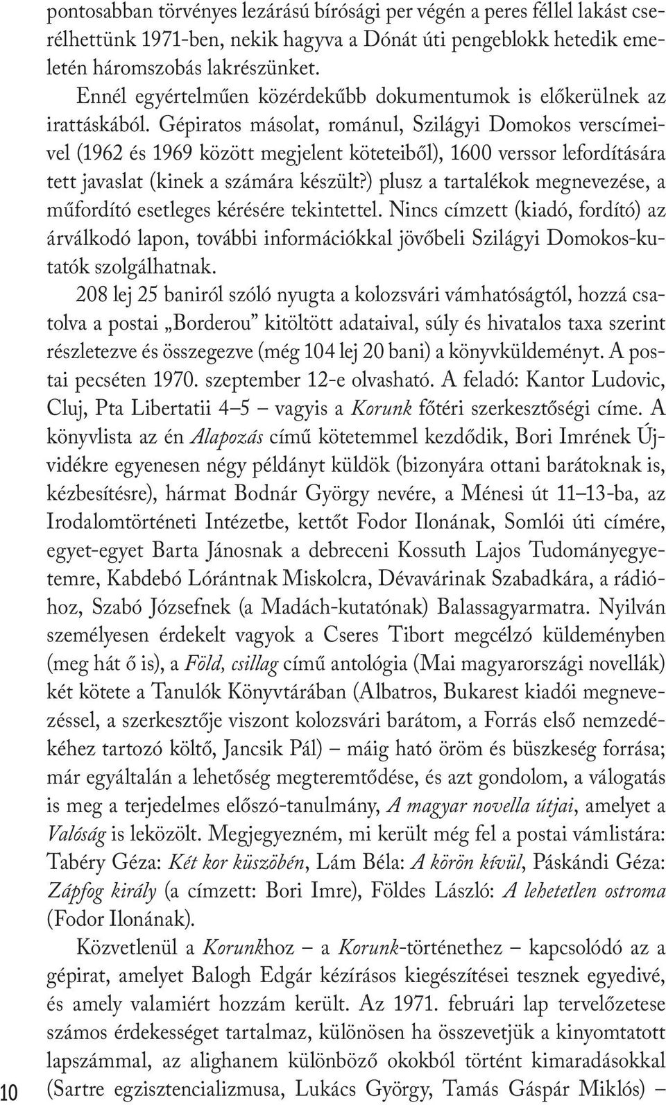 Gépiratos másolat, románul, Szilágyi Domokos verscímeivel (1962 és 1969 között megjelent köteteiből), 1600 verssor lefordítására tett javaslat (kinek a számára készült?