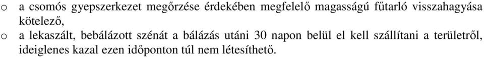 bebálázott szénát a bálázás utáni 30 napon belül el kell