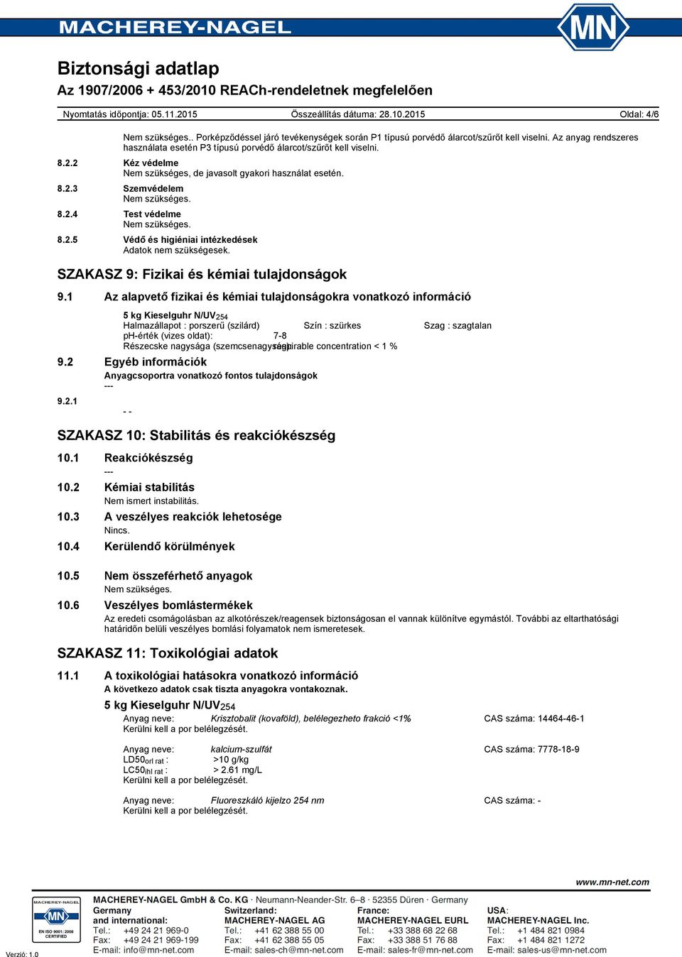 SZAKASZ 9: Fizikai és kémiai tulajdonságok 9.