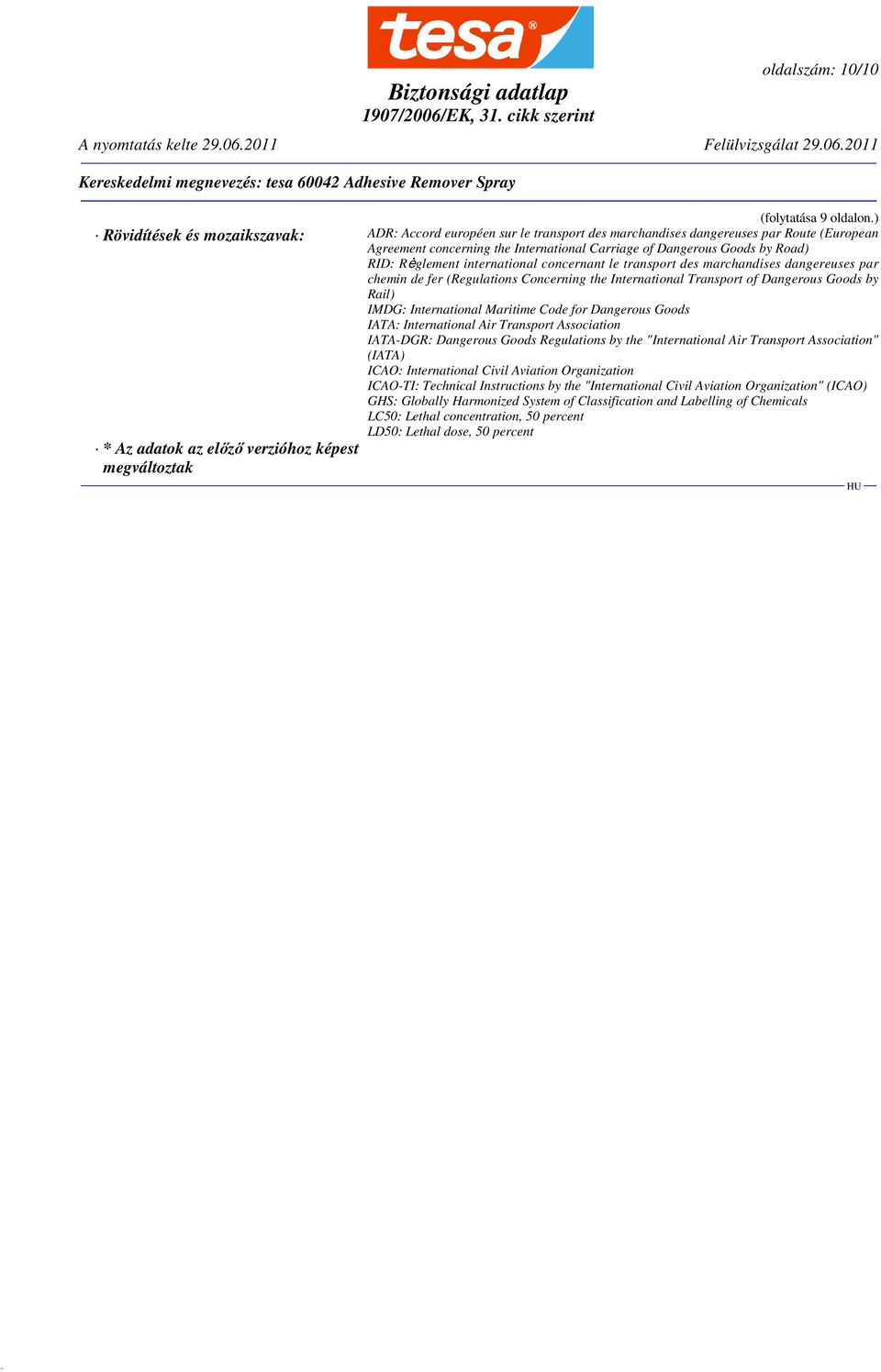 Règlement international concernant le transport des marchandises dangereuses par chemin de fer (Regulations Concerning the International Transport of Dangerous Goods by Rail) IMDG: International