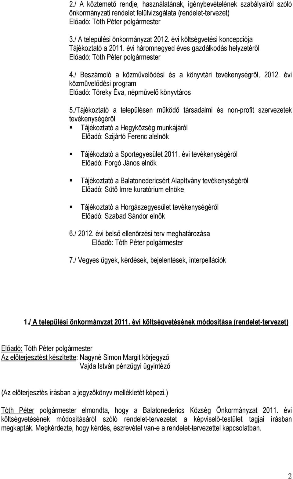 évi közművelődési program Előadó: Töreky Éva, népművelő könyvtáros 5.