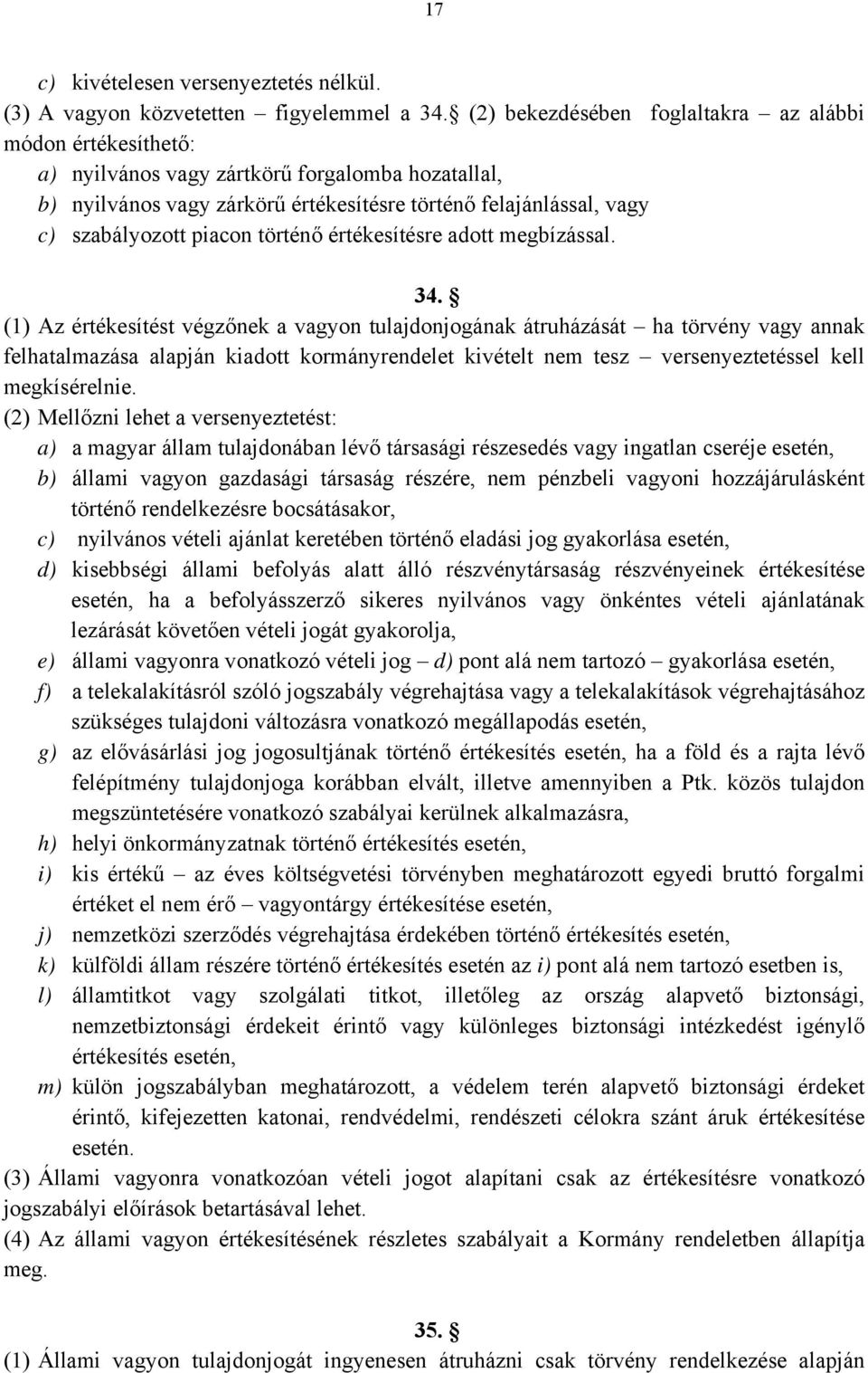 piacon történő értékesítésre adott megbízással. 34.