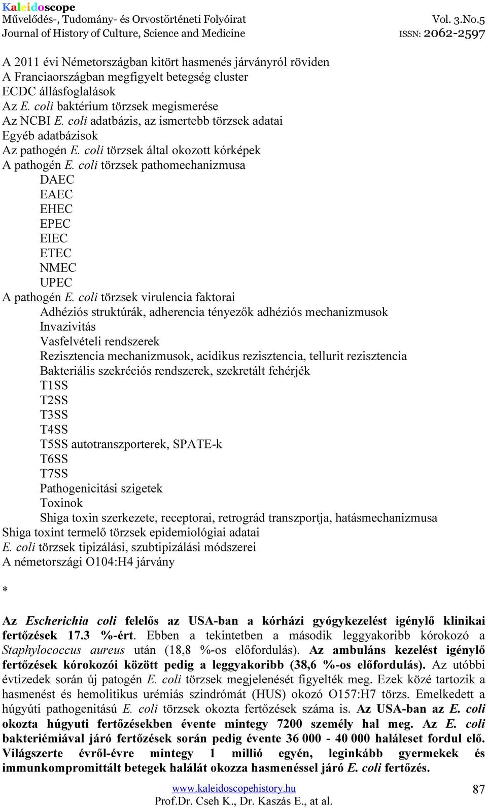 coli törzsek pathomechanizmusa DAEC EAEC EHEC EPEC EIEC ETEC NMEC UPEC A pathogén E.