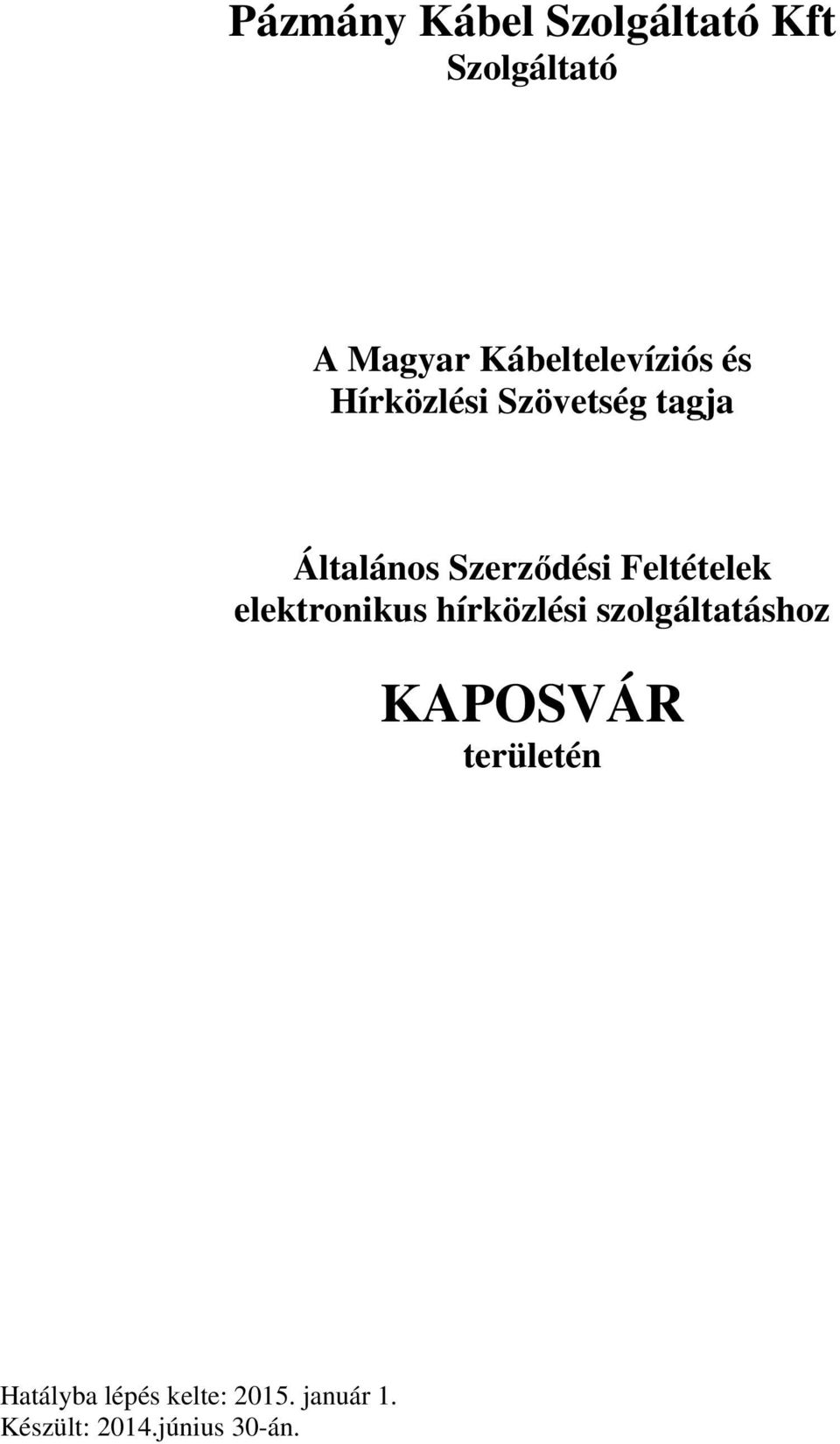 Szerződési Feltételek elektronikus hírközlési szolgáltatáshoz