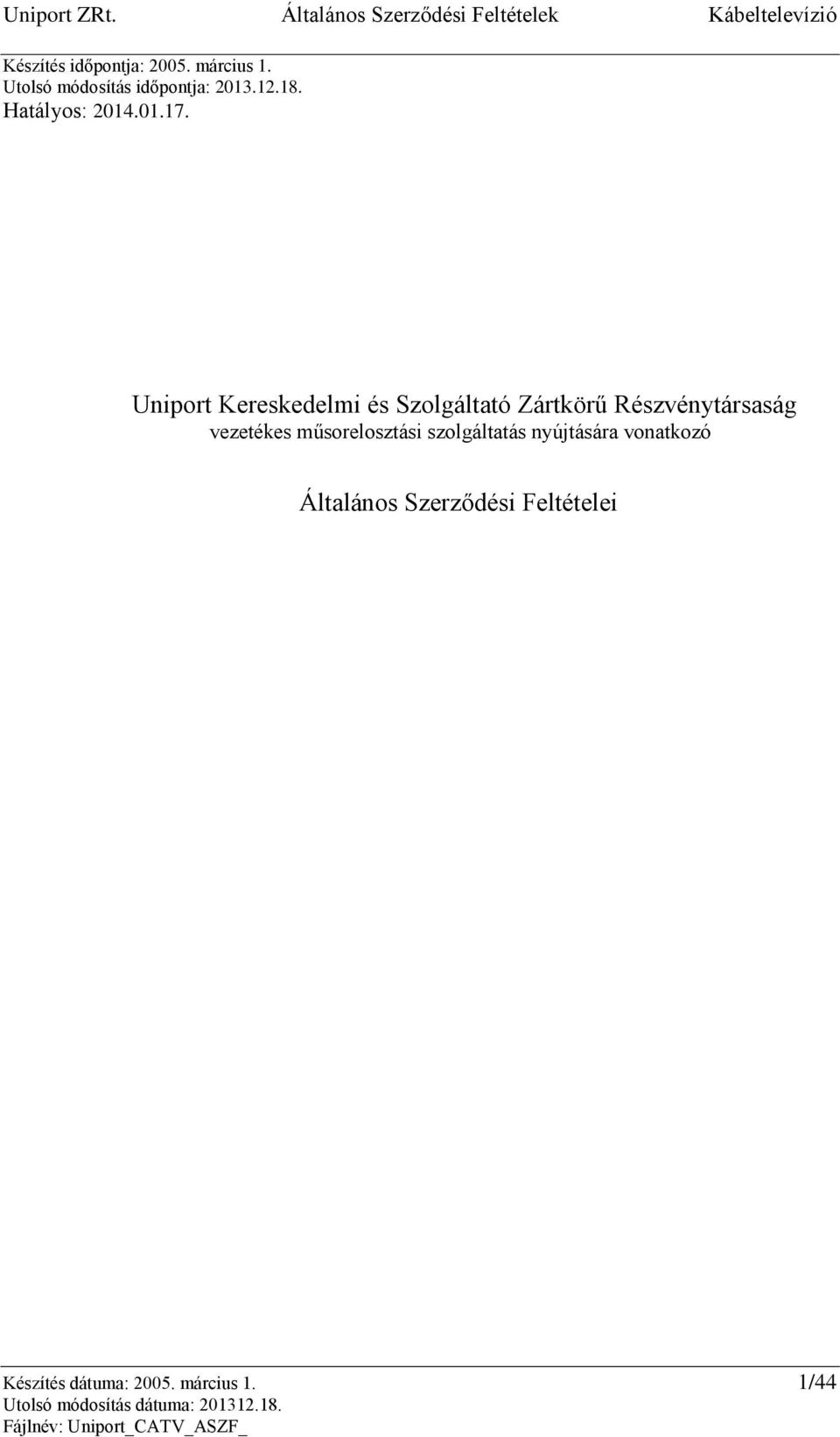 Uniport Kereskedelmi és Szolgáltató Zártkörű Részvénytársaság vezetékes