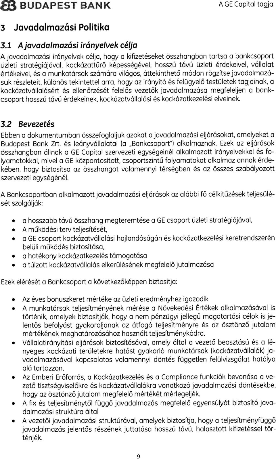 érdekeivel, vállalat értékeivel, és a munkatársak számára vilagos, áttekinthetc3 módon rogzitsejavadalmazá suk részleteit, különös tekintettel arra, hogy az irányito és felugyelâ testületek