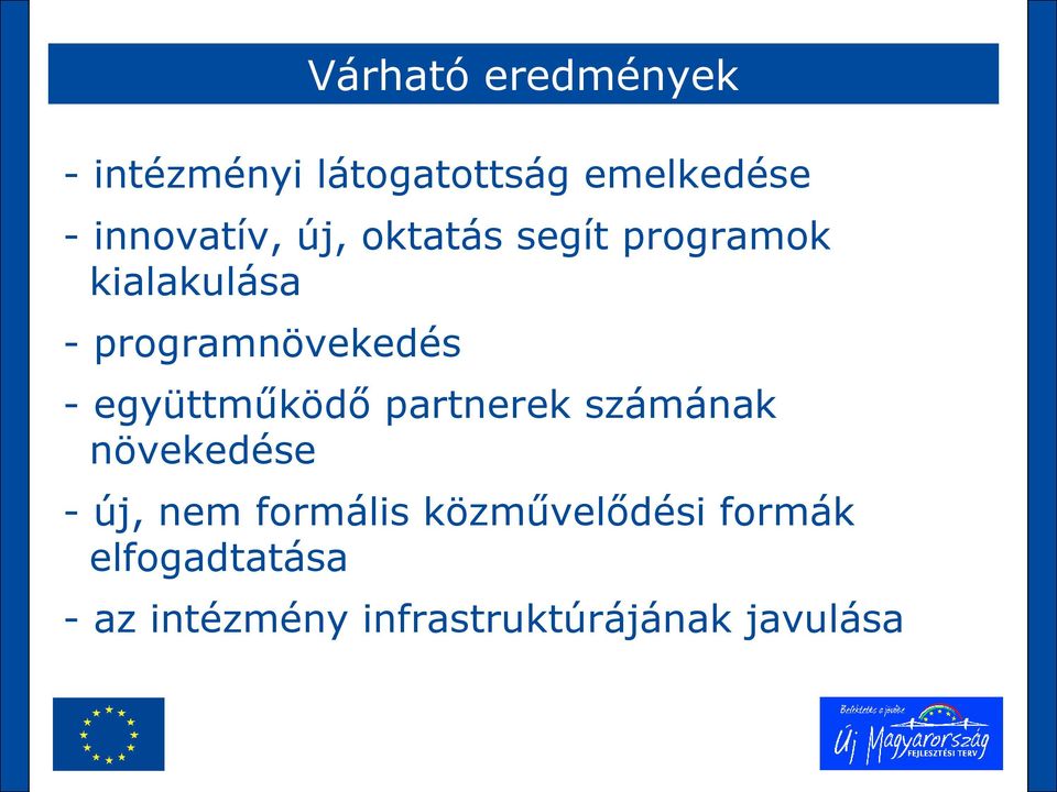 programnövekedés - együttműködő partnerek számának növekedése - új,