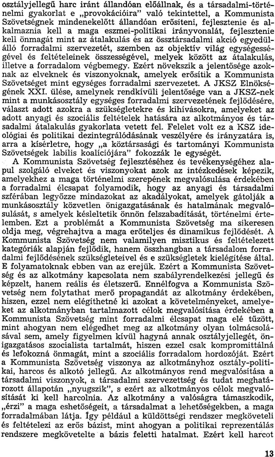 egységességével és feltételeinek összességével, melyek között az átalakulás, illetve a forradalom végbemegy.