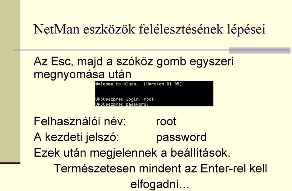 root A kezdeti jelszó: password Ezek után megjelennek a