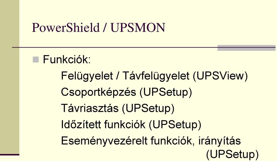 (UPSetup) Távriasztás (UPSetup) Időzített