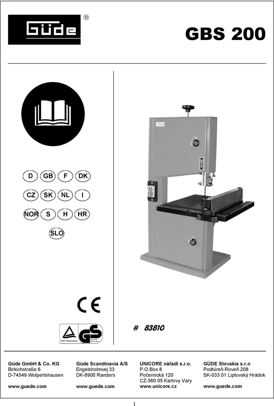 com Güde Scandinavia A/S Engelsholmvej 33 DK-8900 Randers www.guede.com UNICORE nářadí s.