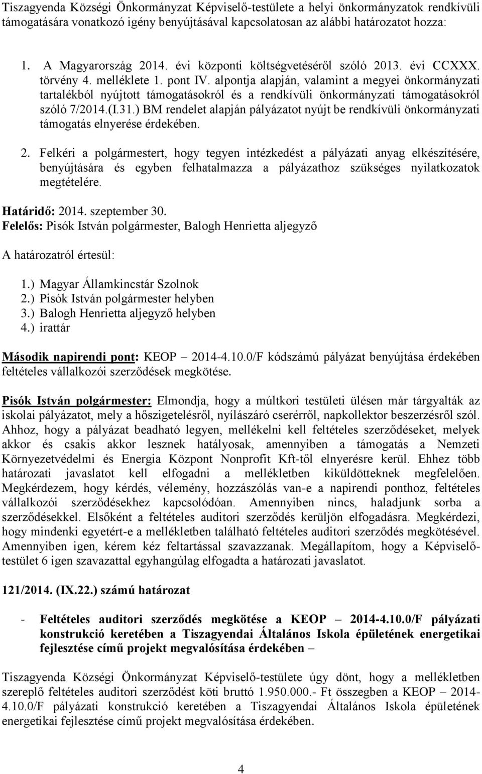 alpontja alapján, valamint a megyei önkormányzati tartalékból nyújtott támogatásokról és a rendkívüli önkormányzati támogatásokról szóló 7/2014.(I.31.