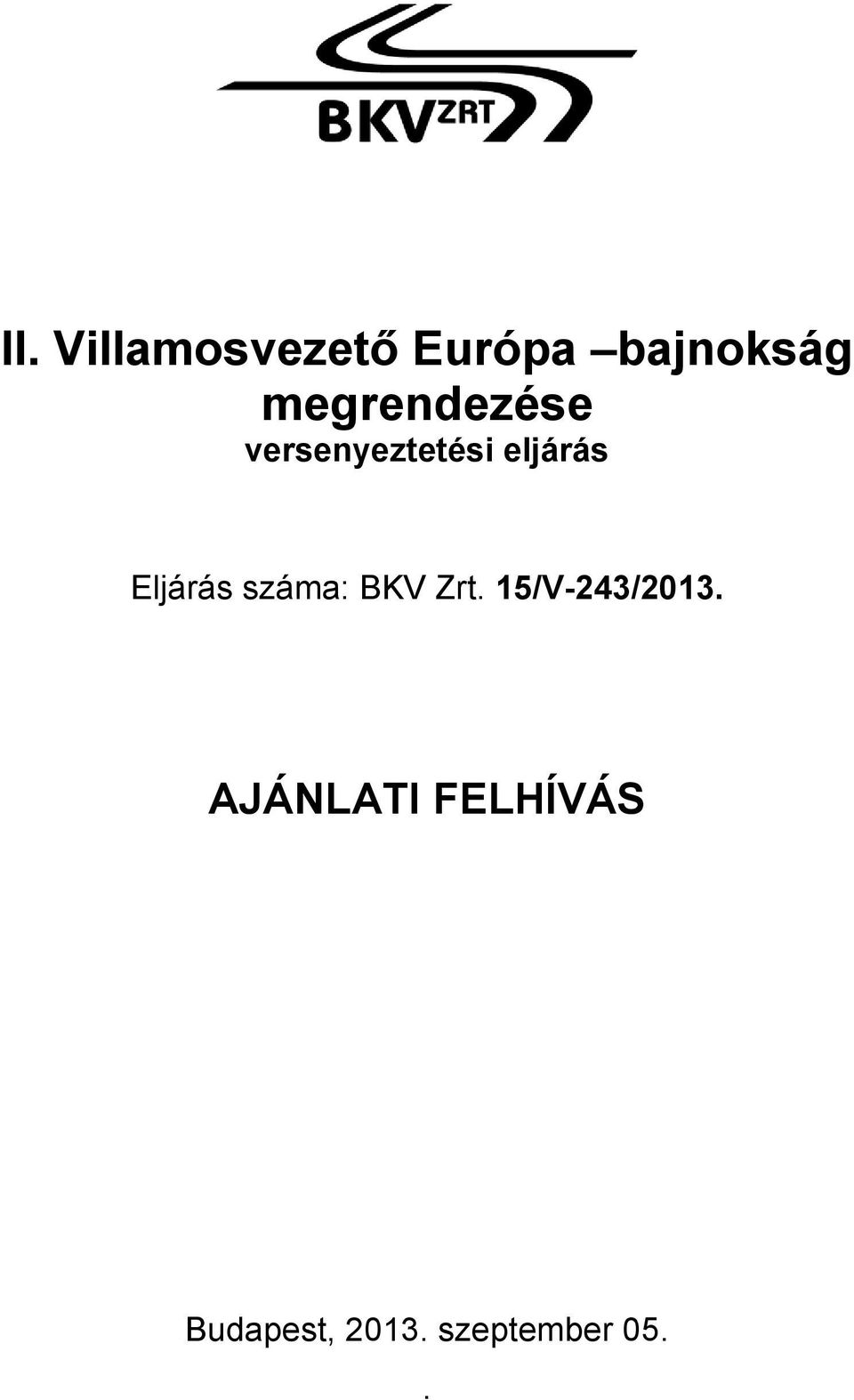 Eljárás száma: BKV Zrt. 15/V-243/2013.