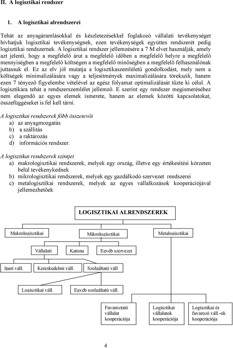 logisztikai rendszernek.