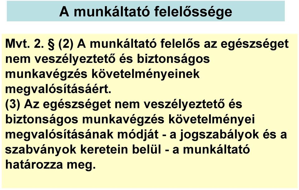 munkavégzés követelményeinek megvalósításáért.