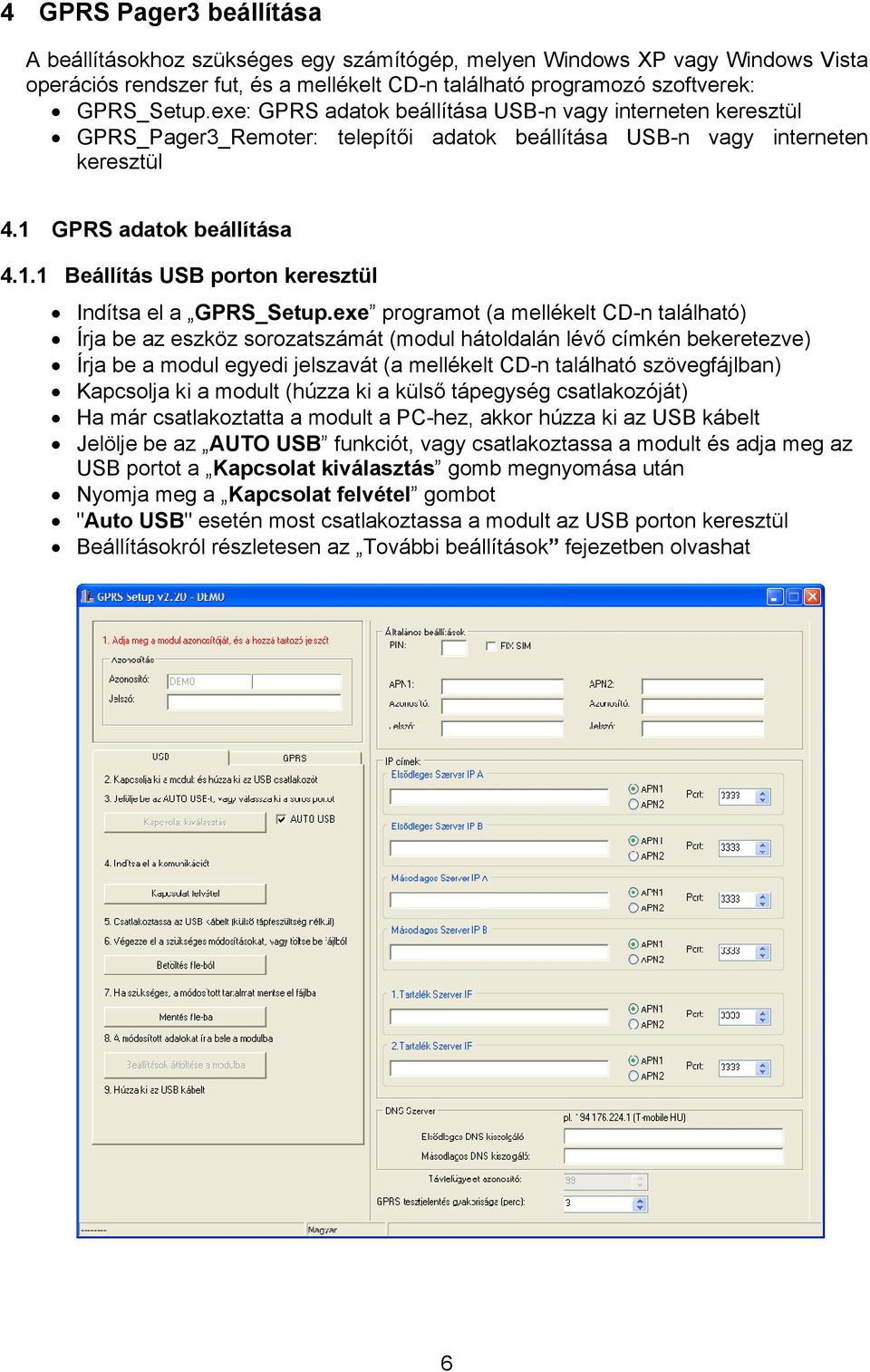 GPRS adatok beállítása 4.1.1 Beállítás USB porton keresztül Indítsa el a GPRS_Setup.