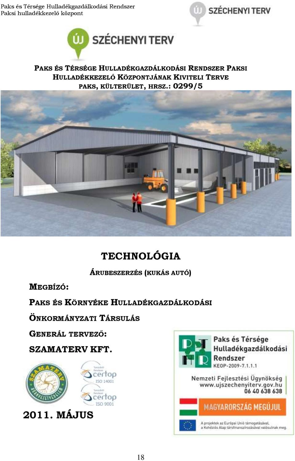 : 0299/5 TECHNOLÓGIA ÁRUBESZERZÉS (KUKÁS AUTÓ) MEGBÍZÓ: PAKS ÉS