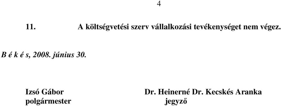 B é k é s, 2008. június 30.