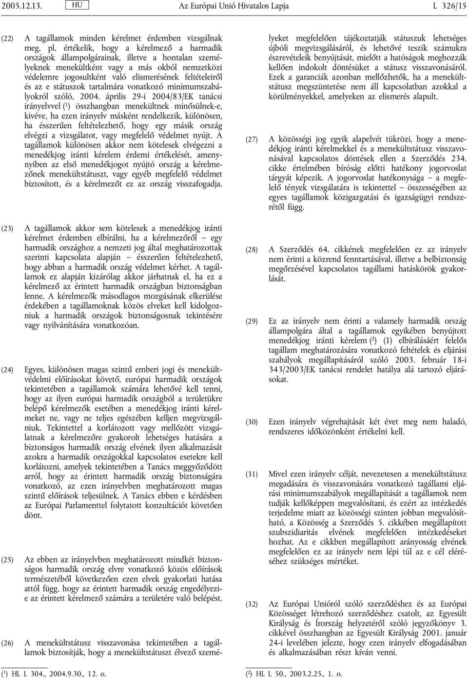 az e státuszok tartalmára vonatkozó minimumszabályokról szóló, 2004.