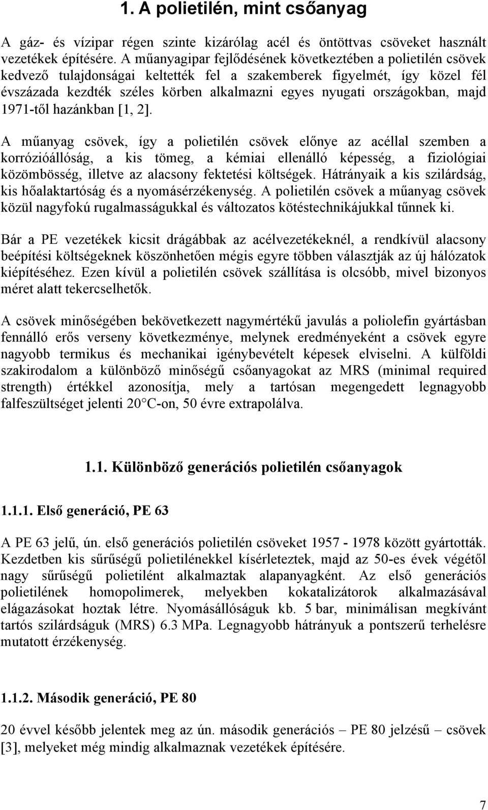 országokban, majd 1971-től hazánkban [1, 2].