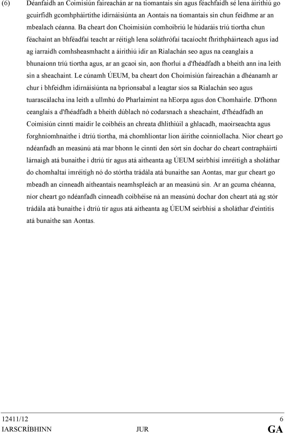 idir an Rialachán seo agus na ceanglais a bhunaíonn tríú tíortha agus, ar an gcaoi sin, aon fhorluí a d'fhéadfadh a bheith ann ina leith sin a sheachaint.