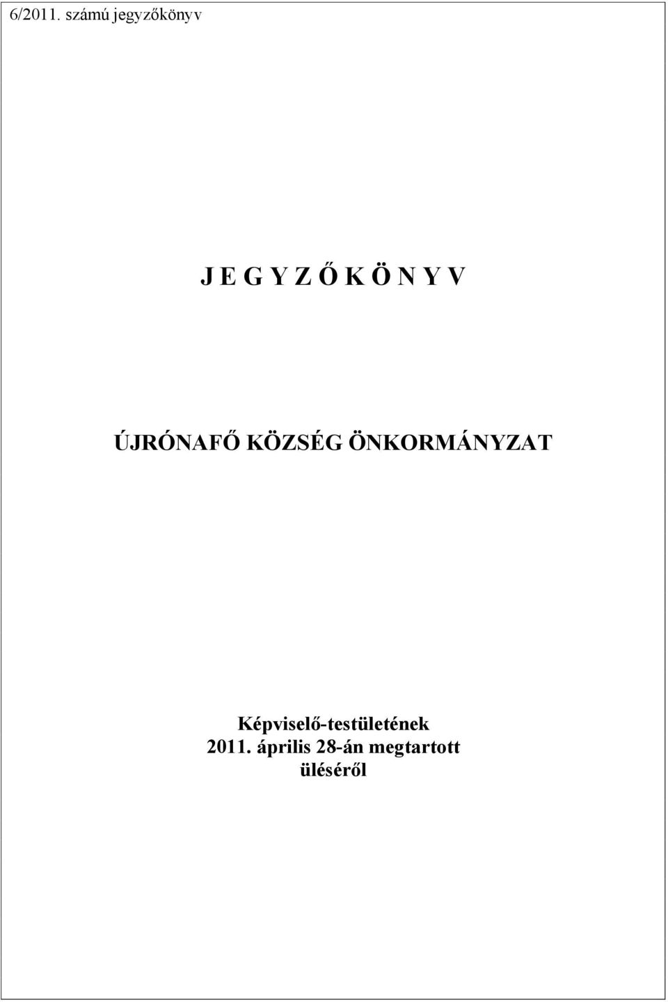 N Y V ÚJRÓNAFŐ KÖZSÉG ÖNKORMÁNYZAT