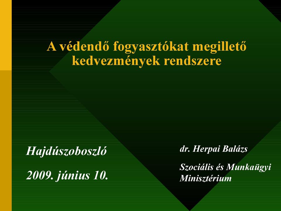 Hajdúszoboszló 2009. június 10. dr.