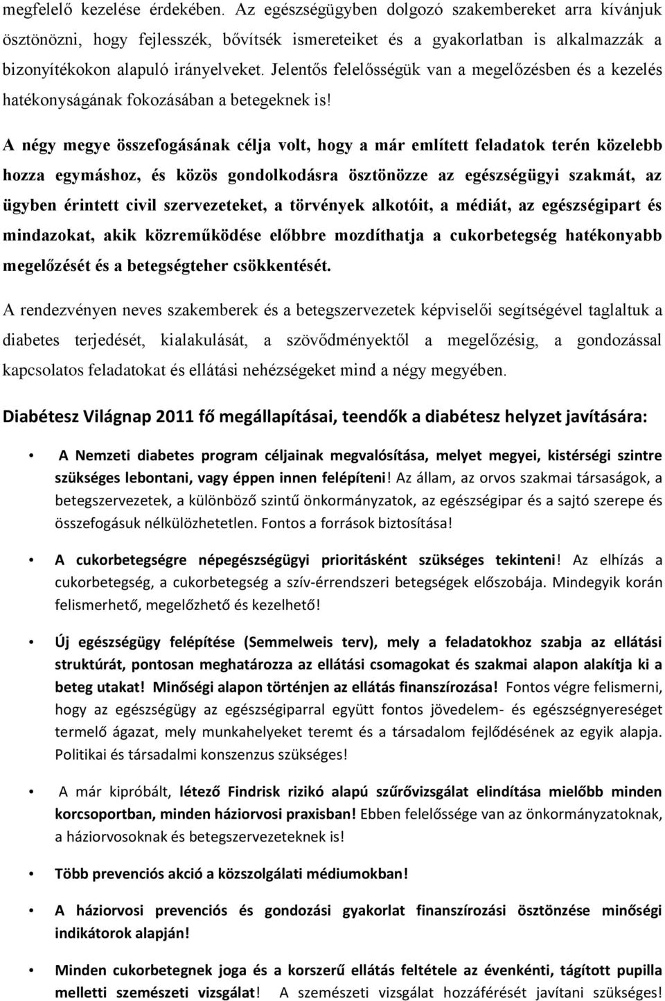 Jelentős felelősségük van a megelőzésben és a kezelés hatékonyságának fokozásában a betegeknek is!